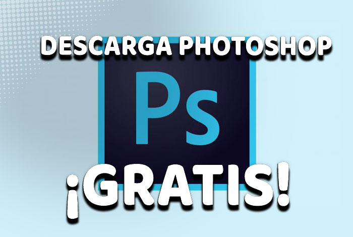 igualdad Autorización cerrar Descargar Adobe Photoshop GRATIS - Blog MR